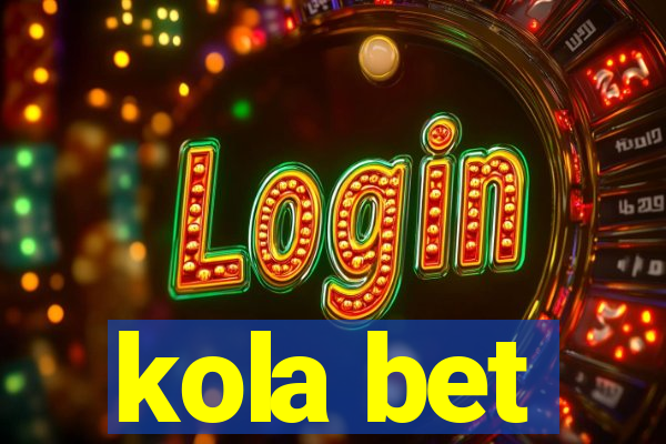 kola bet